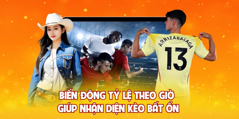 Biến động tỷ lệ theo giờ giúp nhận diện kèo bất ổn